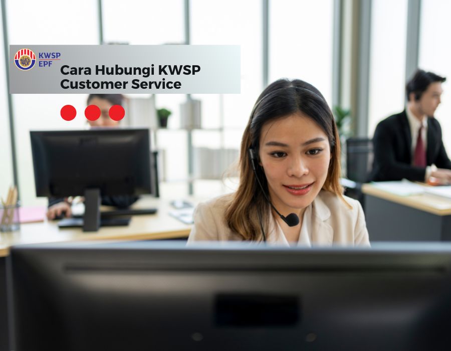 Cara Hubungi KWSP Customer Service