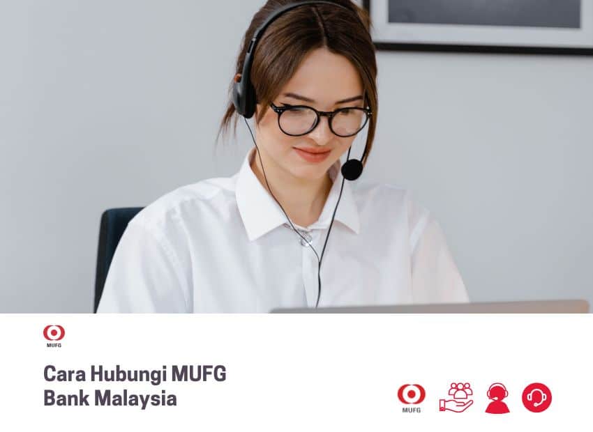 Gambar dekat seorang wanita yang kelihatan profesional, wakil khidmat pelanggan atau pekerja pusat panggilan, merenung skrin komputer riba atau komputer. Bahagian bawah imej menampilkan teks dan logo pada latar belakang putih. Teks utama, yang kelihatan seperti tajuk utama, berbunyi "Cara Hubungi MUFG Bank Malaysia."