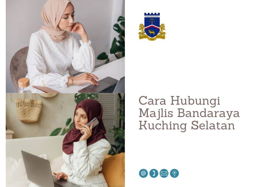 Imej muka depan bertajuk "Cara Hubungi Majlis Bandaraya Kuching Selatan" menampilkan dua wanita: seorang memakai tudung krim dan bekerja pada komputer riba, dan seorang lagi memakai tudung merah maroon dan bercakap di telefon sambil melihat komputer riba. Logo Majlis Bandaraya Kuching Selatan (MBKS) kelihatan di bahagian atas sebelah kanan, dan ikon kenalan (e-mel, telefon, lokasi, sampul surat) berada di bawah