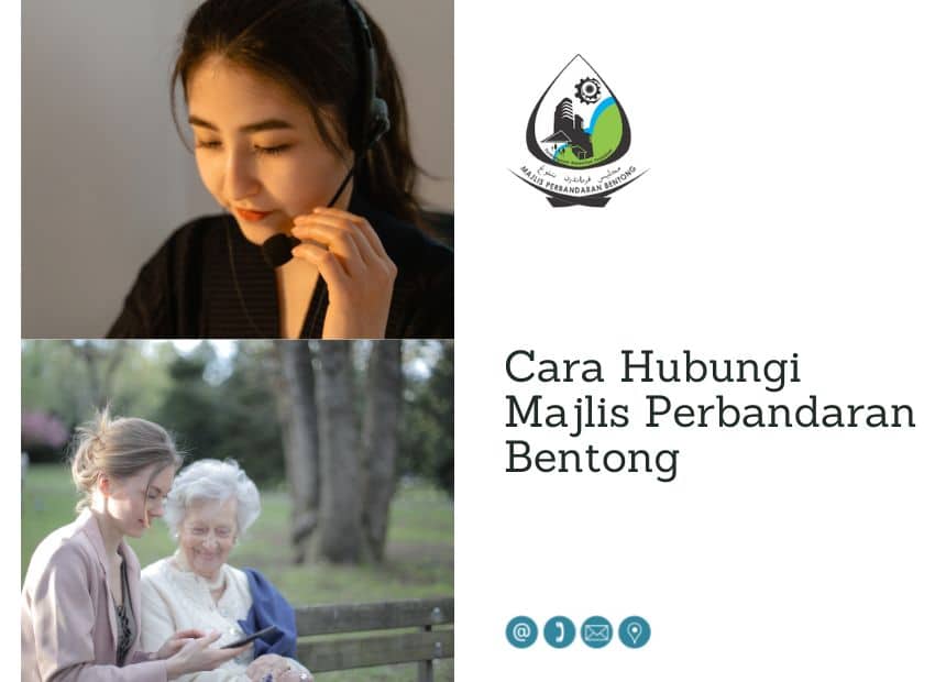 Kolaj menunjukkan logo Majlis Perbandaran Bentong di sebelah kanan, dengan teks "Cara Hubungi Majlis Perbandaran Bentong". Di kiri, imej atas menunjukkan seorang wanita dengan set kepala bekerja dalam perkhidmatan pelanggan, dan imej bawah menunjukkan seorang wanita muda membantu seorang wanita tua dengan telefon pintarnya