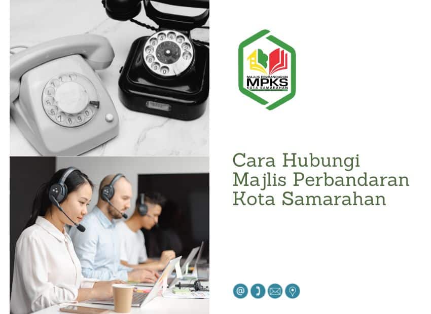 Panduan visual bertajuk "Cara Hubungi Majlis Perbandaran Kota Samarahan" di sebelah logo MPKS, menampilkan kolaj telefon berputar lama, ejen pusat panggilan, dan ikon (e-mel, telefon, lokasi, sampul surat) di bahagian bawah sebelah kanan