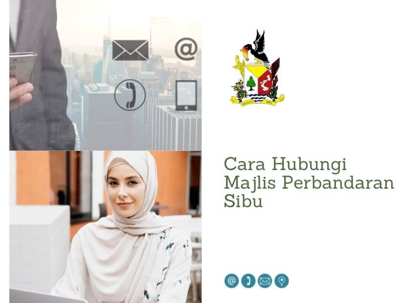 Imej bertajuk 'Cara Hubungi Majlis Perbandaran Sibu' memaparkan lambang Majlis Perbandaran Sibu, seorang wanita berhijab yang bekerja pada komputer riba, dan ikon grafik yang mewakili telefon, e-mel dan lokasi